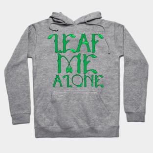 Sarcastic Leaf Me Alone Leave Me Alone Introvert Hoodie